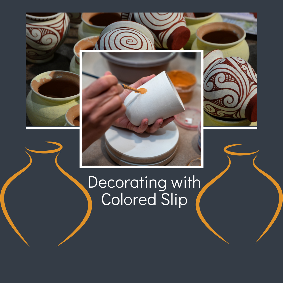 Color & Clay: Making colored slip and Exploring Slip Decoration