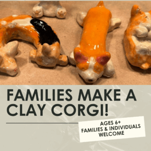 Families Make a Clay Corgi Workshop- 1.5 hours-One Day
