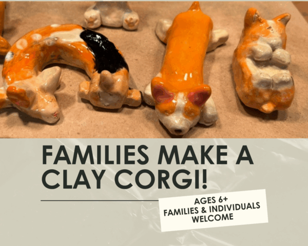 Families Make a Clay Corgi Workshop- 1.5 hours-One Day