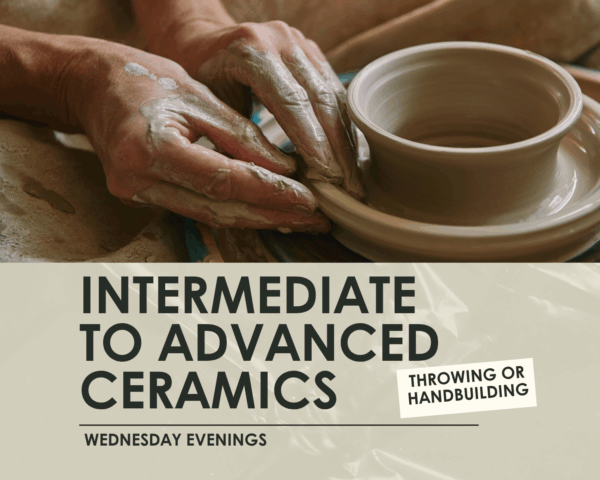 Intermediate to Advanced Ceramics- 3 hour classes