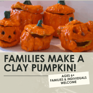 Families Make a Clay Pumpkin Workshop- 1.5 hours-One Day