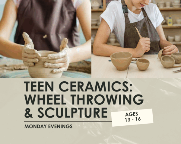 Teen Ceramics: Wheel Throwing & Sculpture (Ages 13–16)-2 hours