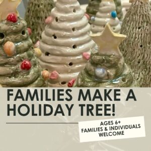 Families Make a Holiday Tree Workshop- 1.5 hours-One Day
