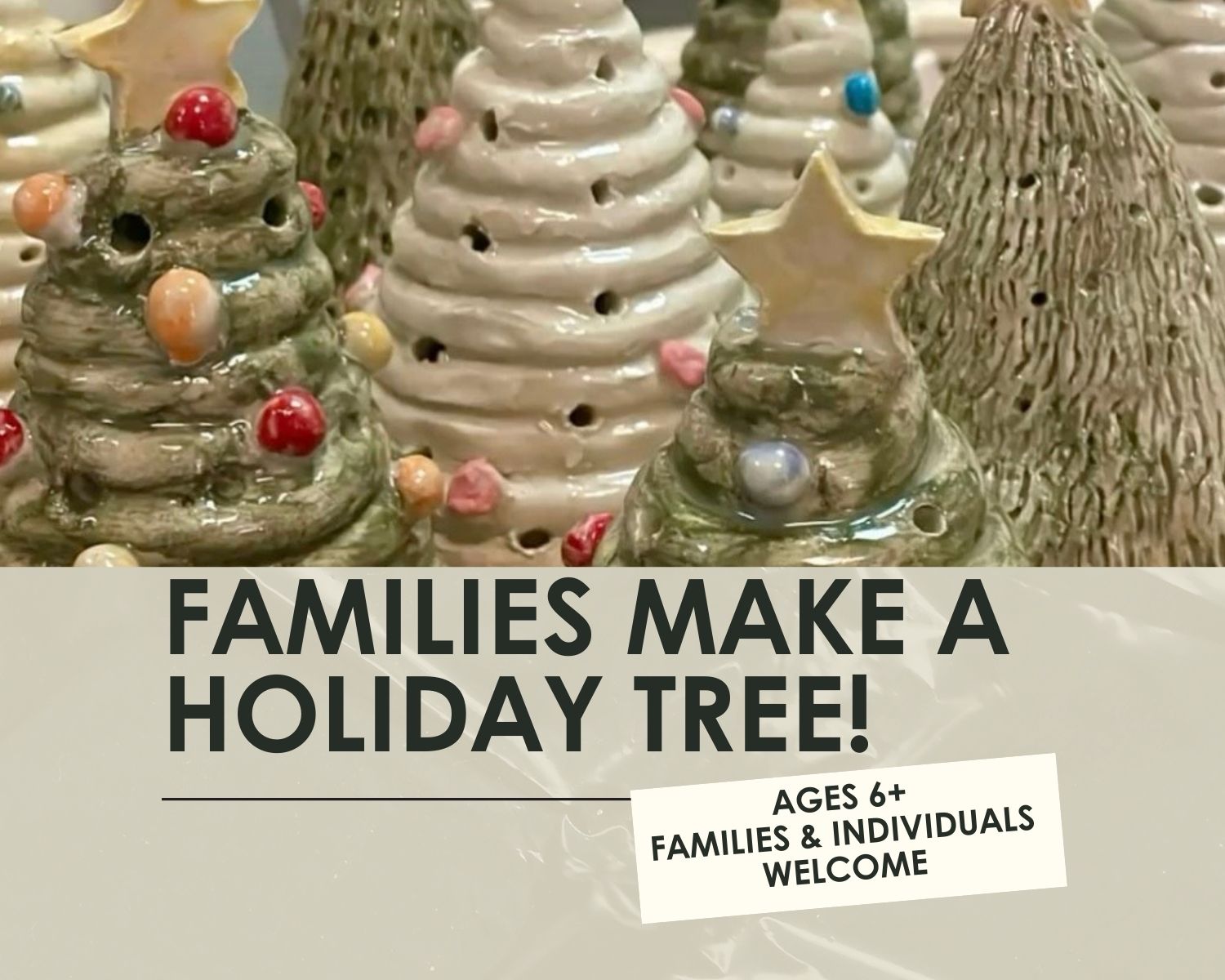 Families Make a Holiday Tree Workshop- 1.5 hours-One Day