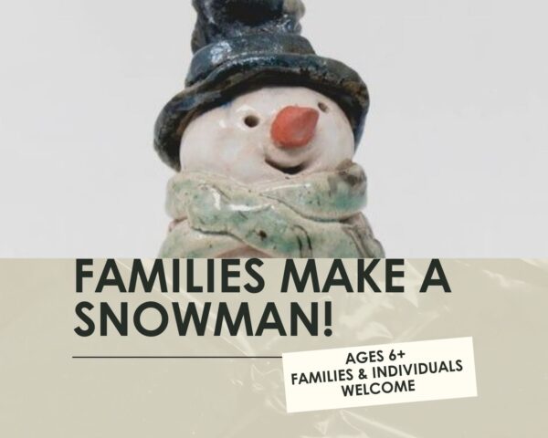 Families Make a Snowman Workshop- 1.5 hours-One Day