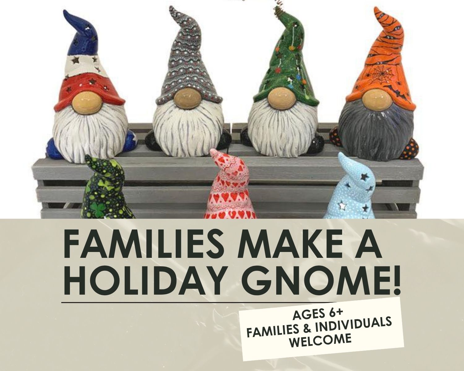 Families Make a Holiday Gnome Workshop- 1.5 hours-One Day