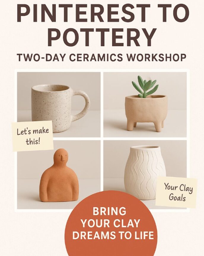 Pinterest to Pottery: A Two-Day Ceramic Makeathon-Two day workshop
