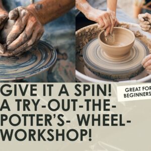 Give it a spin!- A Try-out-the-potter's-wheel-workshop! -1.5 hours