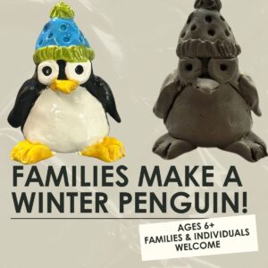Families Make a Winter Penguin Workshop- 1.5 hours-One Day