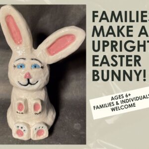 Families Make an Easter Bunny Workshop- 1.5 hours-One Day