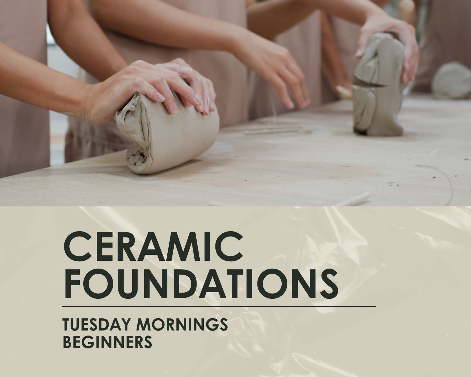 Ceramics Foundations - Beginners-3 hour weekly classes, Tuesdays