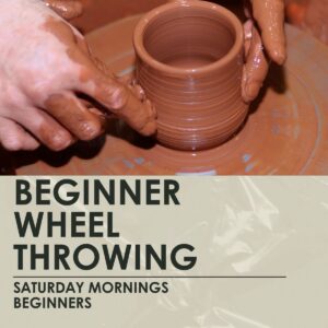 Beginner Wheel Throwing - 3 hour weekly classes, Saturdays