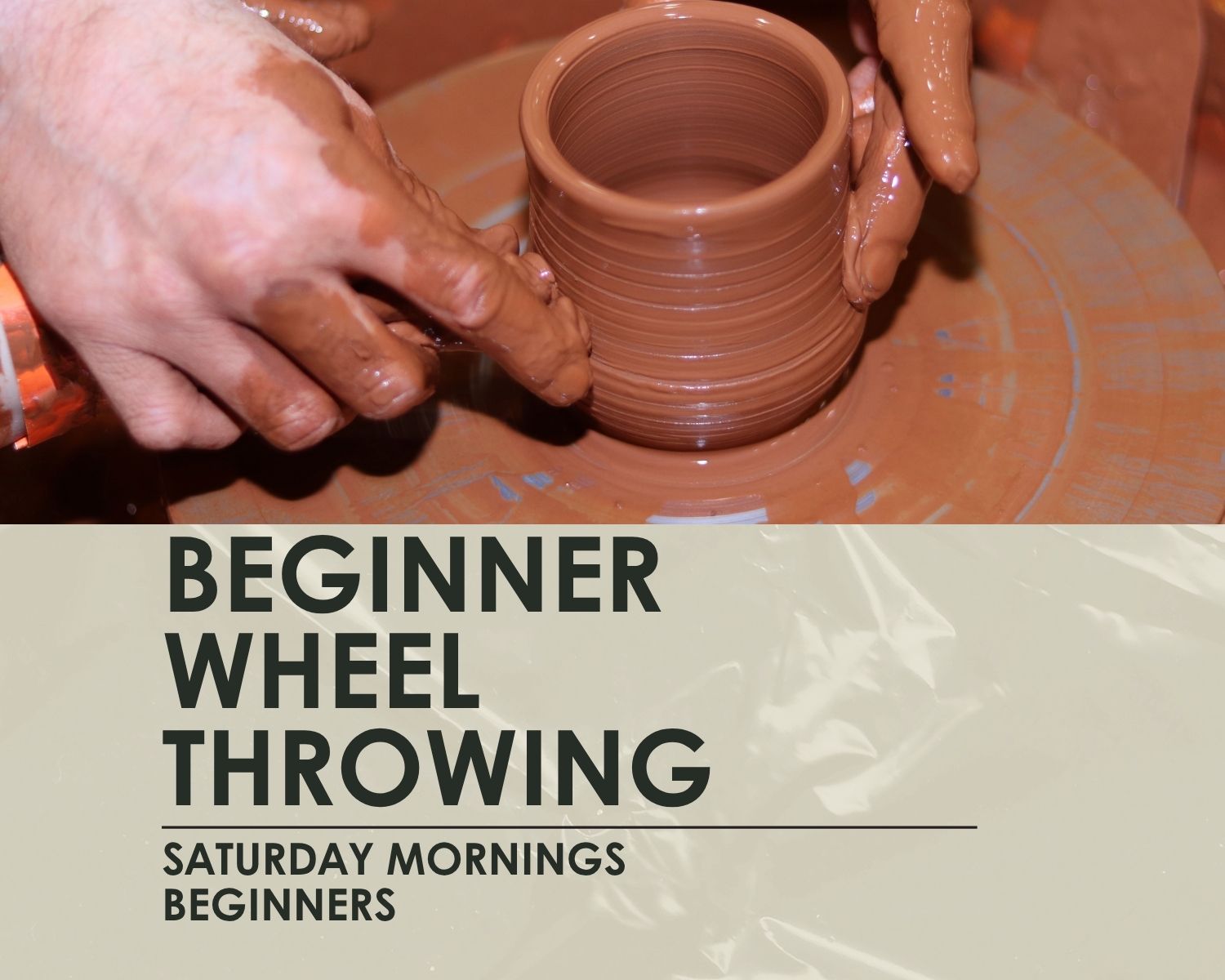 Beginner Wheel Throwing - 3 hour weekly classes, Saturdays