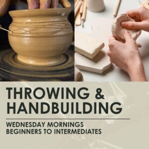 Throwing & Handbuilding Ceramics - Beg-Int - 3 hour weekly classes, Wednesdays