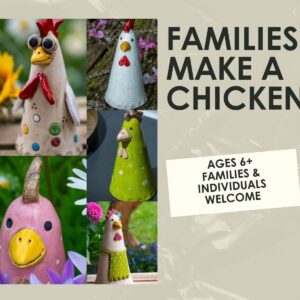 Families Make a Chicken Workshop- 1.5 hours-Sunday, July 26th