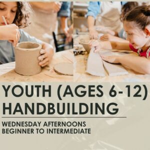 Youth Handbuilding-  Beg-Inter - 1 hour, weekly classes, Wednesdays