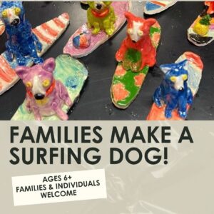 Families Make a Surfing Dog Workshop- 1.5 hours-Sunday, August 9th
