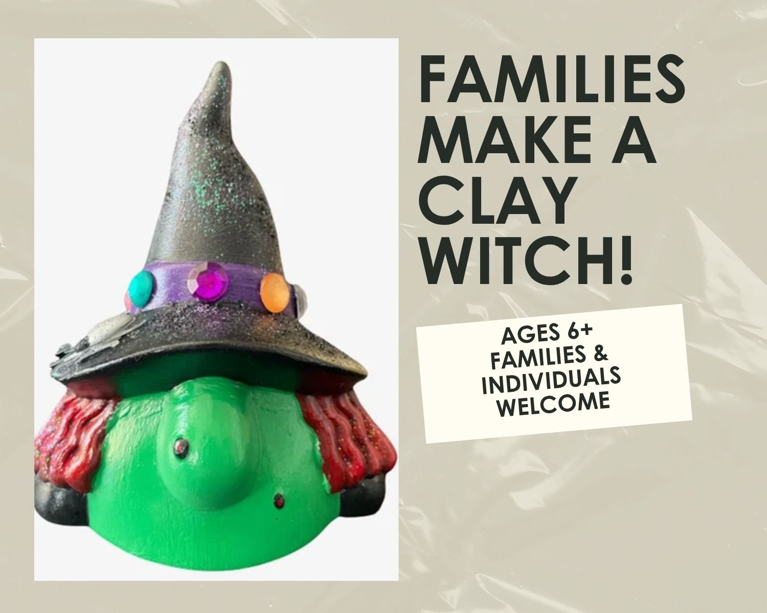 Families Make a Clay Witch- 1.5 hours-Sunday, October 18th
