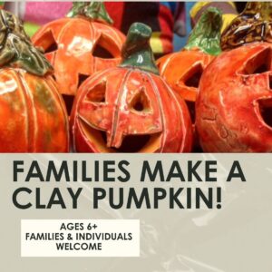 Families Make a Pumpkin- 1.5 hours-Sunday, October 11th