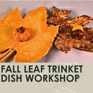 Fall Leaf Trinket Dish Workshop- 1.5 hours-Saturday, October 24th