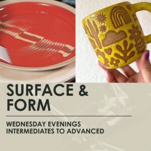 Surface & Form-Inter-Adv-3 hour weekly classes, Wednesdays